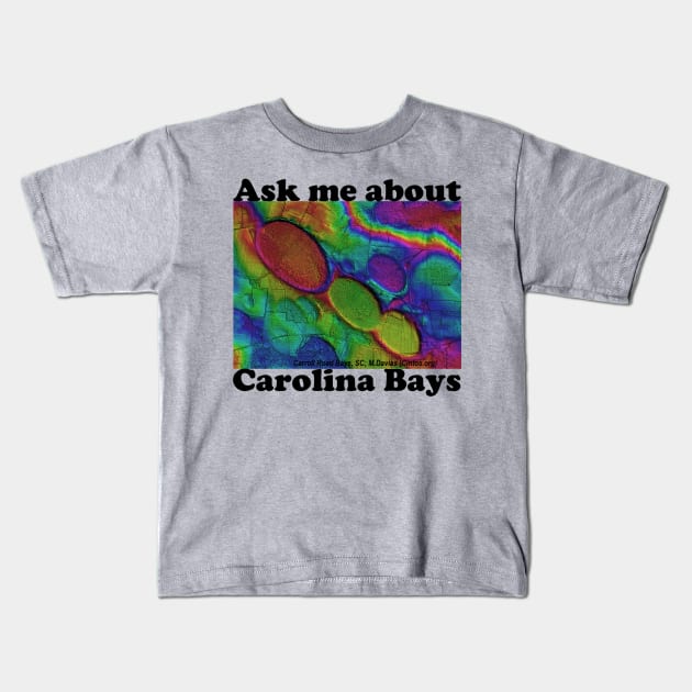 Ask me about...Carolina Bays! Kids T-Shirt by dabblersoutpost